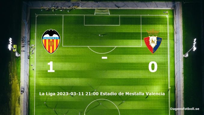 valencia-cf-ca-osasuna-slut-dagensfotbollse