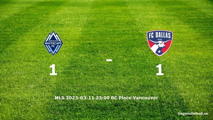 vancouver-whitecaps-fc-fc-dallas-slut-dagensfotbollse