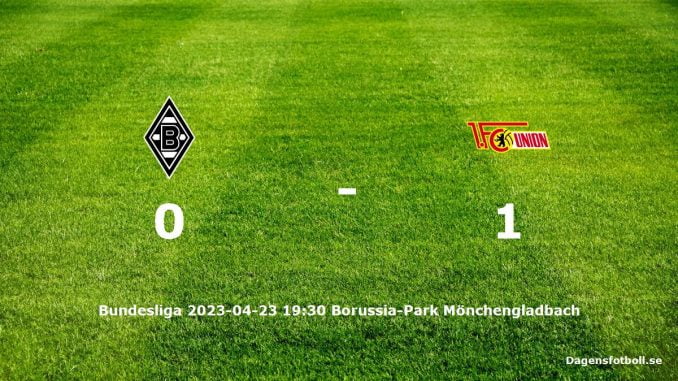 borussia-monchengladbach-1-fc-union-berlin-slut-dagensfotbollse