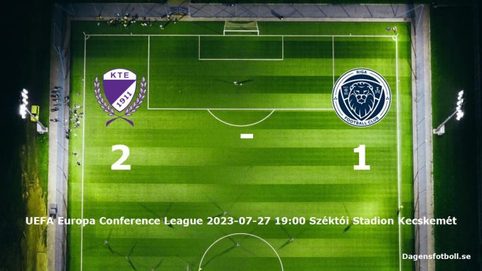 kecskemeti-te-riga-fc-slut-dagensfotbollse