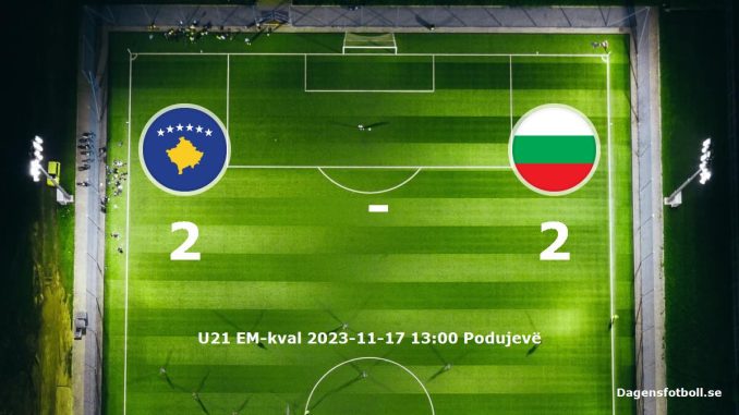 kosovo-u21-bulgarien-u21-slut-dagensfotbollse