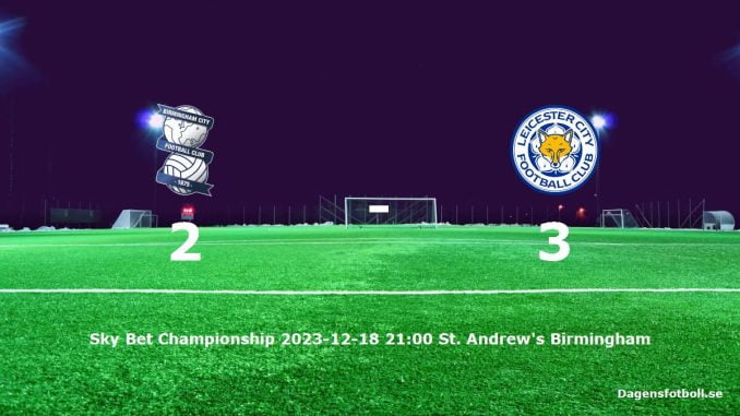 birmingham-city-leicester-city-slut-20231218-dagensfotbollse