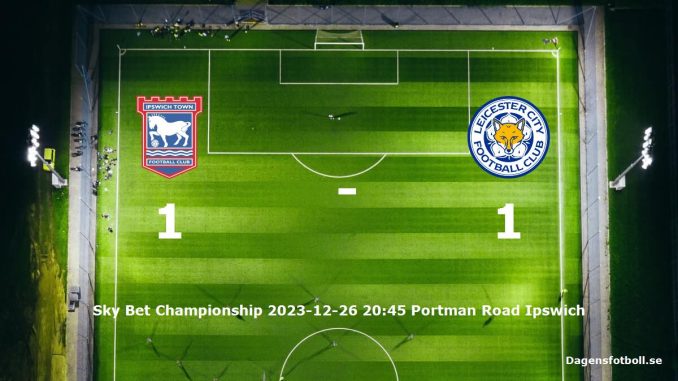ipswich-town-leicester-city-slut-20231226-dagensfotbollse
