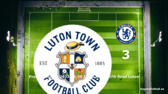 luton-town-chelsea-slut-20231230-dagensfotbollse