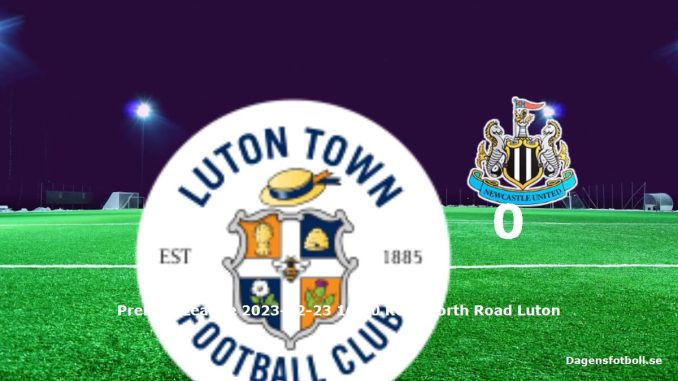 luton-town-newcastle-united-slut-20231223-dagensfotbollse