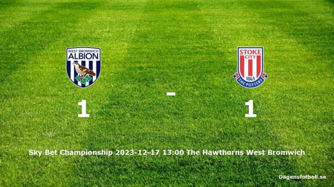west-bromwich-albion-stoke-city-slut-20231217-dagensfotbollse